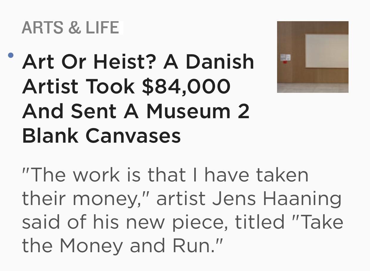 ARTS LIFE Art Or Heist A Danish Artist Took 84000 And Sent A Museum 2 Blank Canvases The work is that have taken their money artist Jens Haaning said of his new piece titled Take the Money and Run