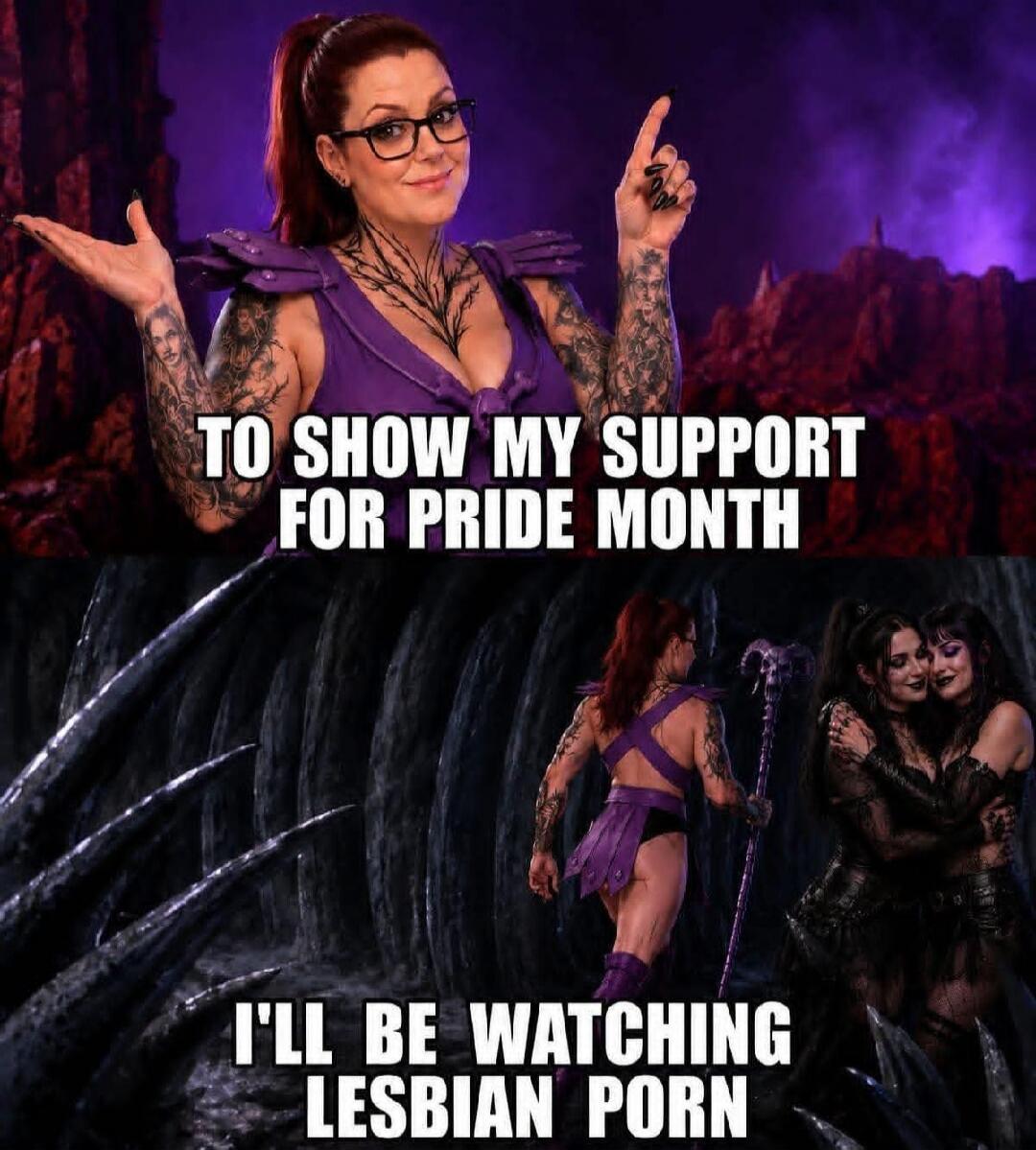 TO SHOW MY SUPPORT FOR PRIDE MONTH I'LL BE WATCHING LESBIAN PORN