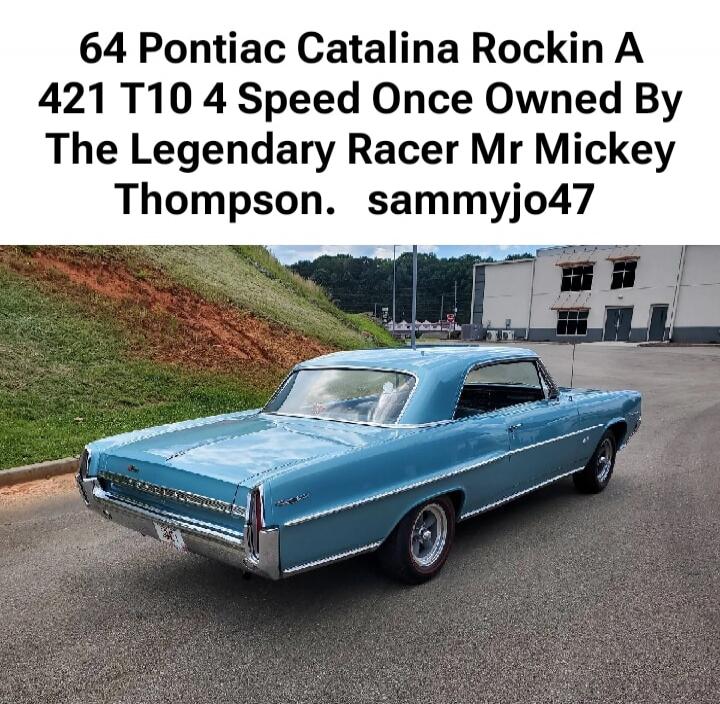 64 Pontiac Catalina Rockin A 421 T10 4 Speed Once Owned By The Legendary Racer Mr Mickey Thompson. sammyjo47