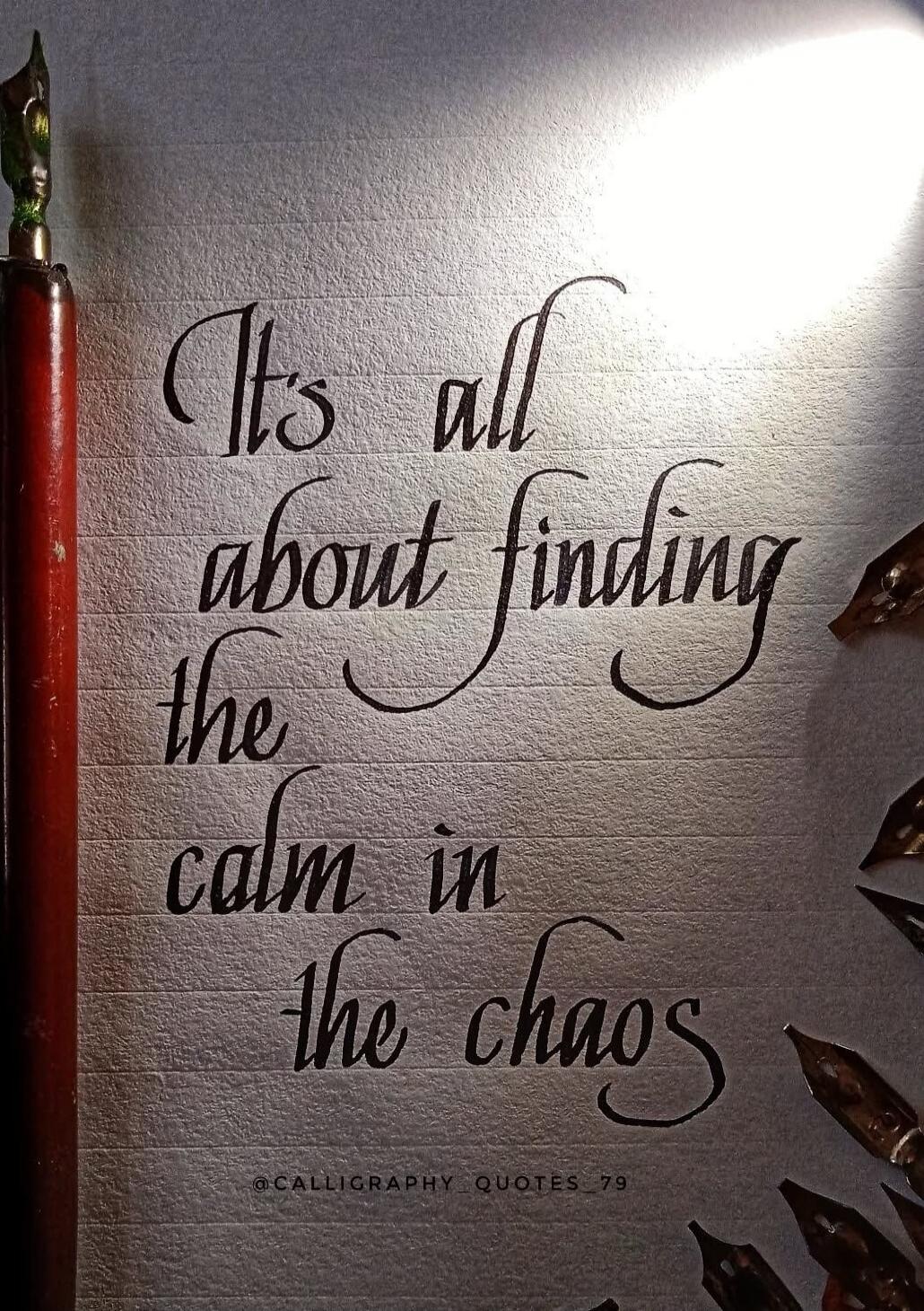 It's all about finding the calm in the chaos