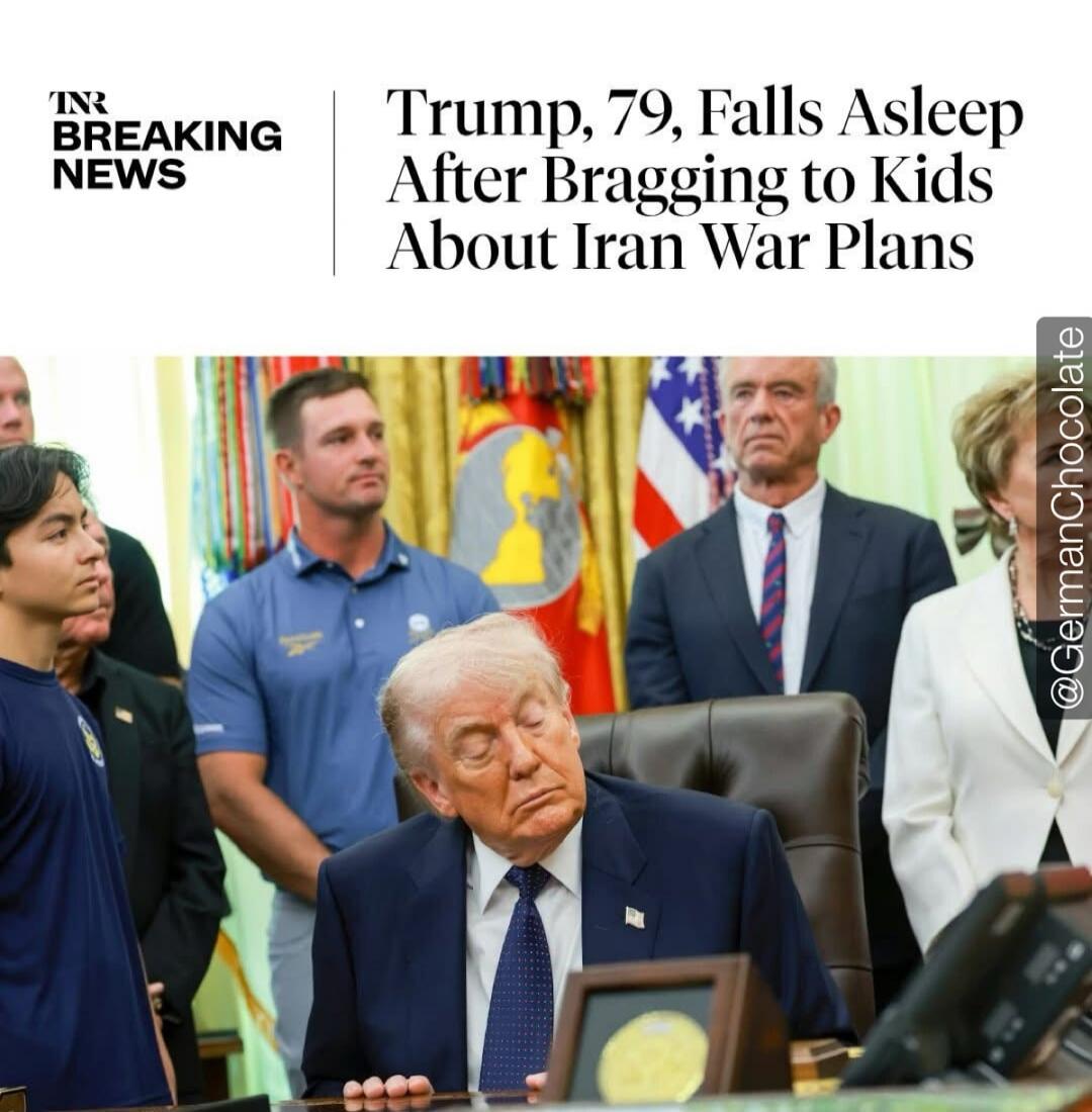TNR BREAKING NEWS Trump, 79, Falls Asleep After Bragging to Kids About Iran War Plans @GermanChocolate