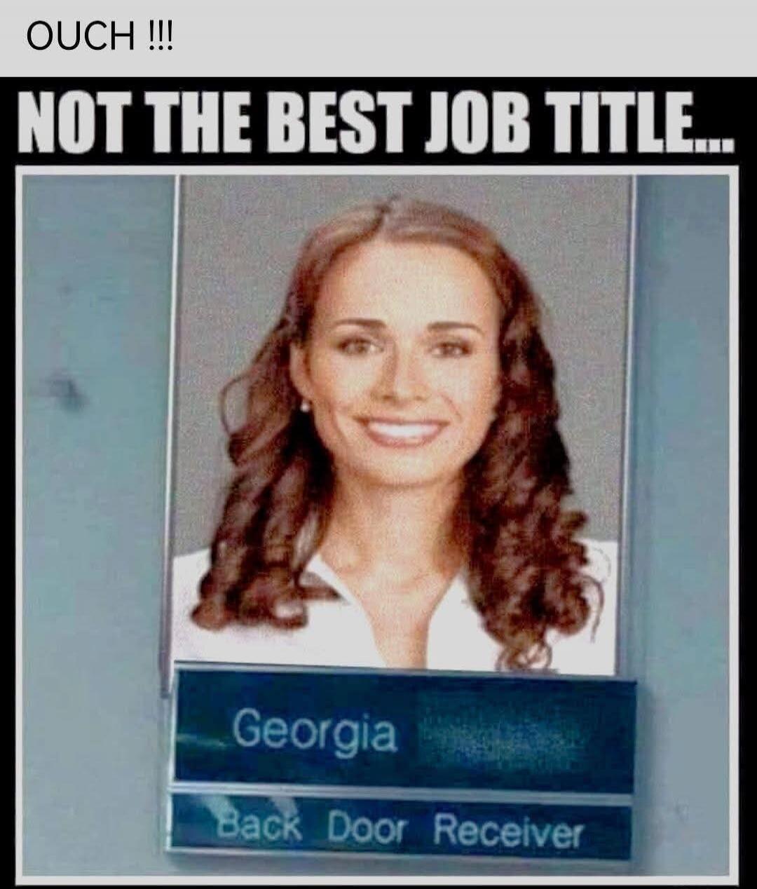 OUCH !!! NOT THE BEST JOB TITLE.... Georgia Back Door Receiver