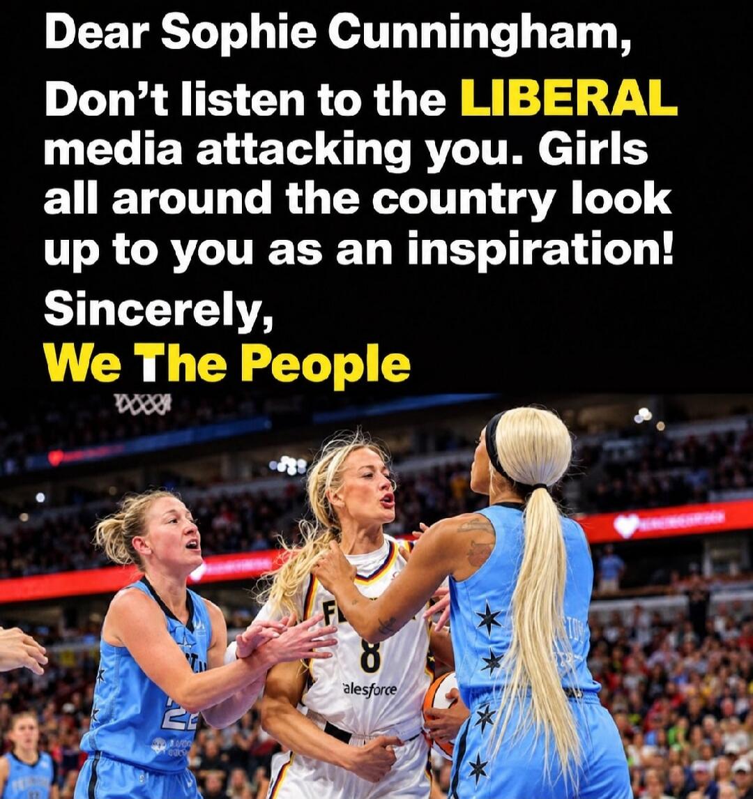 Dear Sophie Cunningham, Don't listen to the LIBERAL media attacking you. Girls all around the country look up to you as an inspiration! Sincerely, We The People