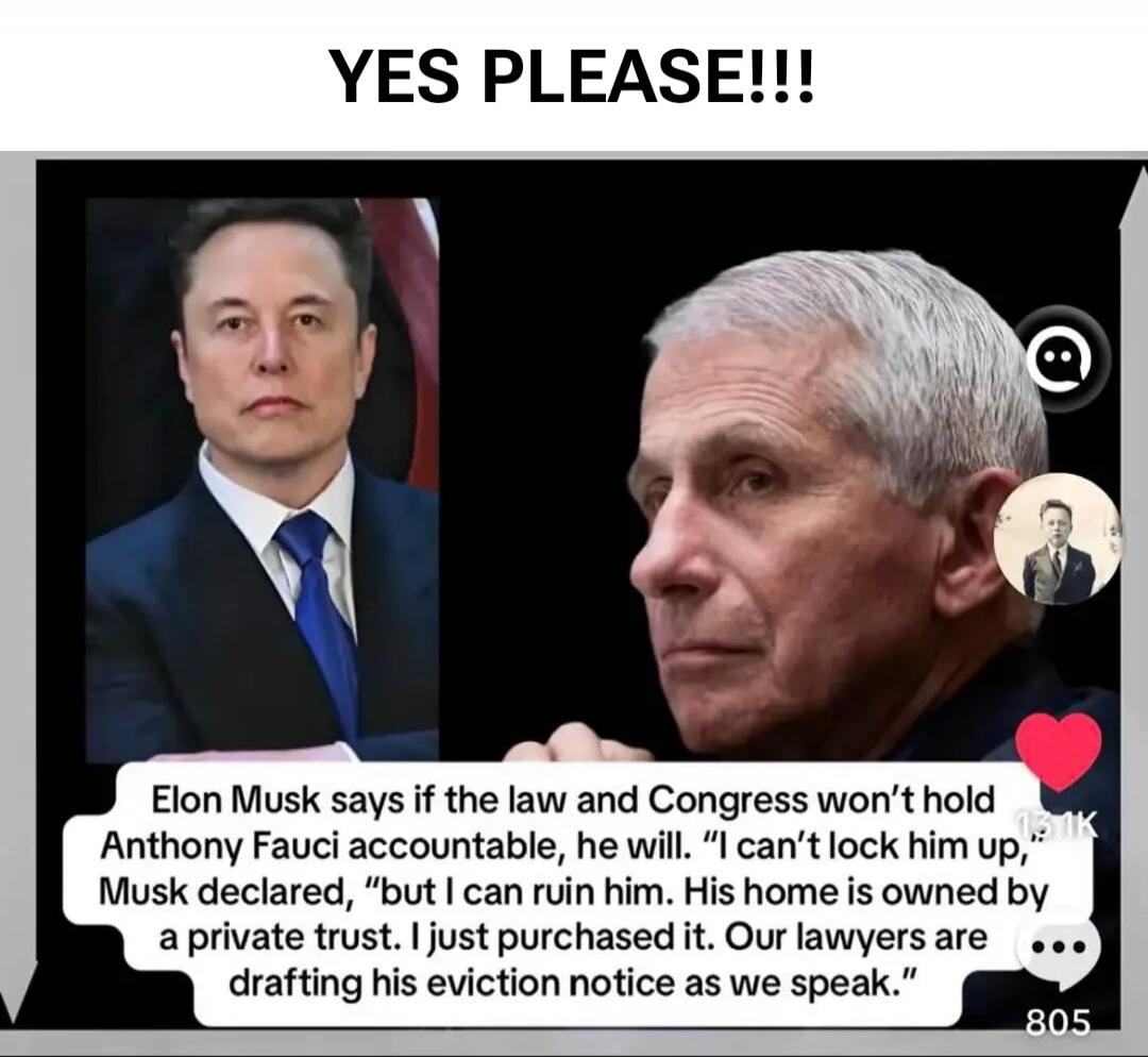 YES PLEASE!!! Elon Musk says if the law and Congress won't hold Anthony Fauci accountable, he will. 