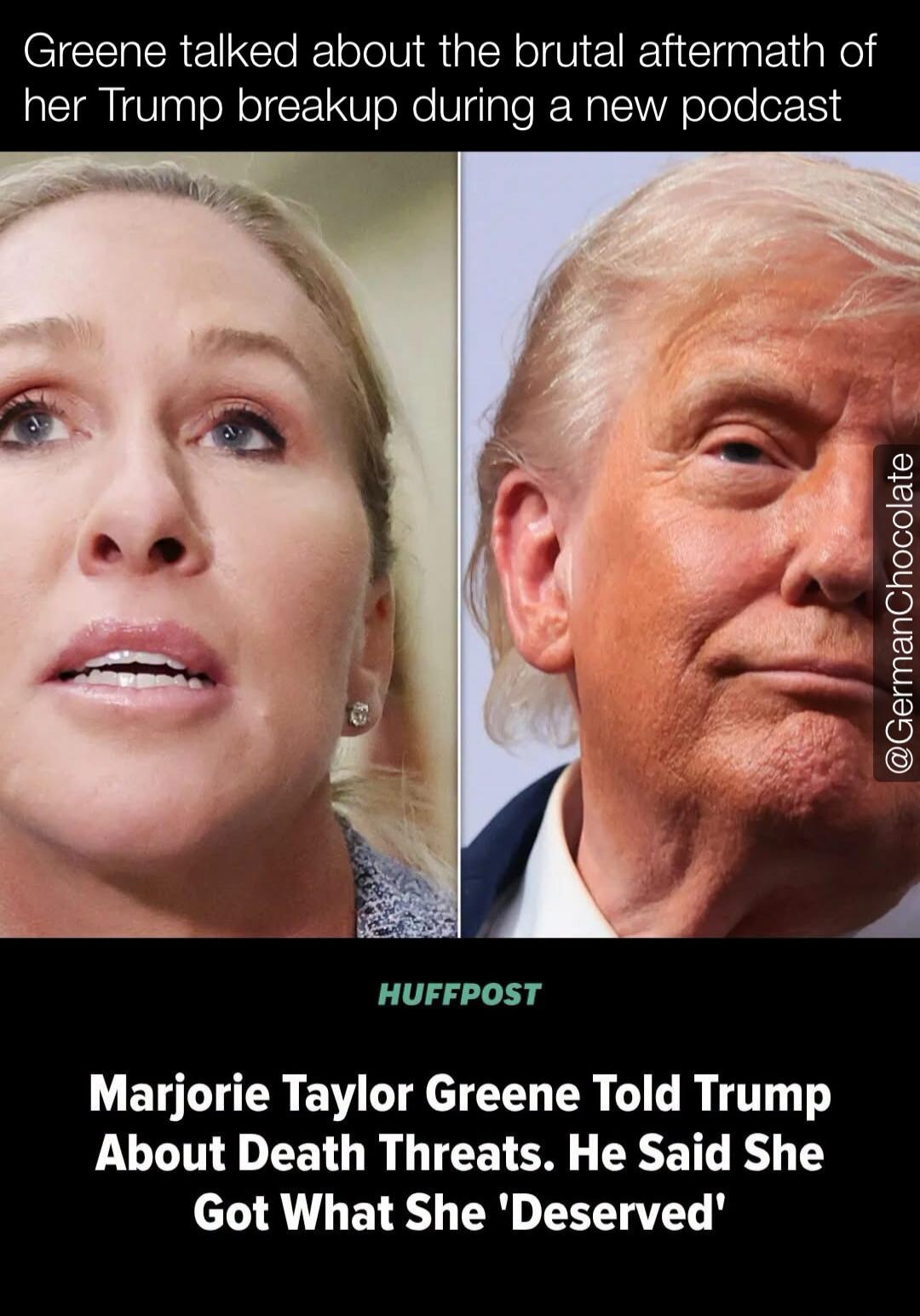Greene talked about the brutal aftermath of her Trump breakup during a new podcast. Marjorie Taylor Greene Told Trump About Death Threats. He Said She Got What She 'Deserved'.