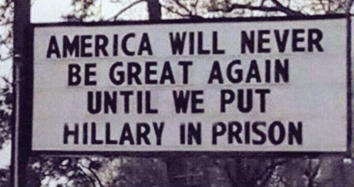 B AMERICA WILL NEVER BE GREAT AGAIN UNTIL WE PUT 1 HILLARY IN PRISON 15 PR