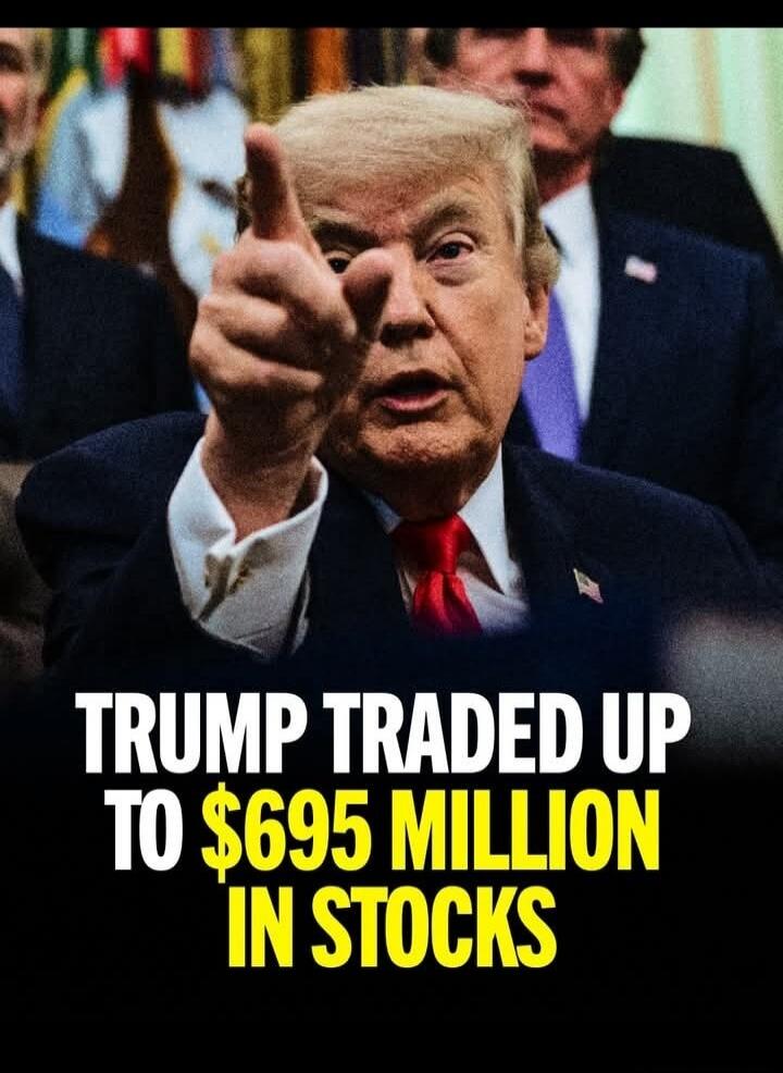 TRUMP TRADED UP TO $695 MILLION IN STOCKS