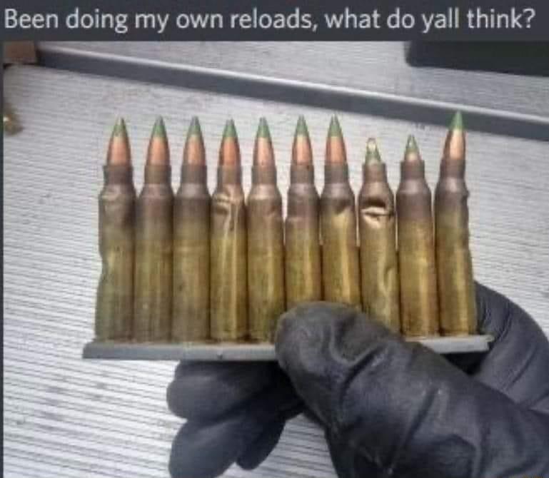 Been doing my own reloads what do yall think