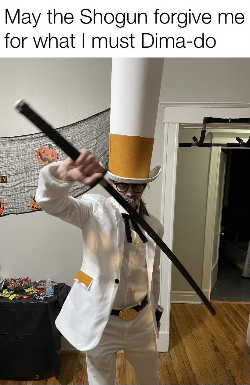 May the Shogun forgive me for what must Dima do