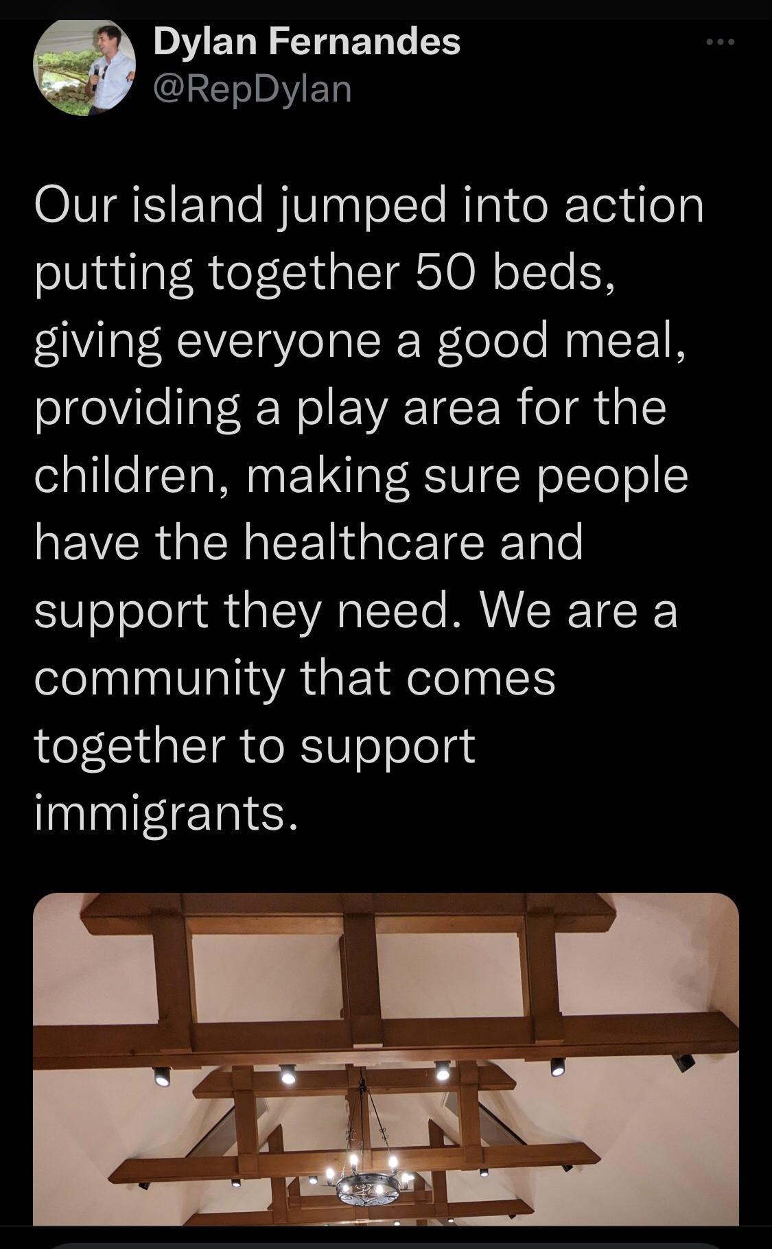 Dylan Fernandes EELIVED Our island jumped into action putting together 50 beds giving everyone a good meal providing a play area for the olalle T aMa T Ta AU WoTTe o have the healthcare and support they need We are a community that comes together to support immigrants