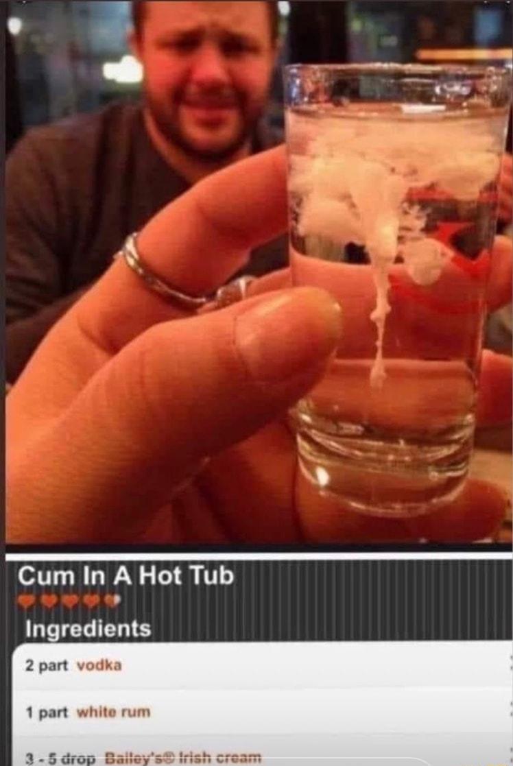 Cum In A Hot Tub Ingredients 2 part vodka 1 part white rum