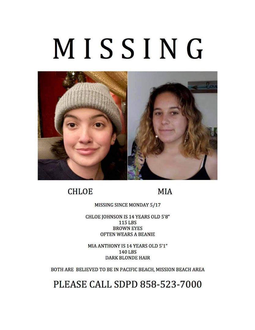 MISSING CHLOE MIA MISSING SINCE MONDAY 517 CHLOE JOHNSON IS 14 YEARS OLD 58 115LBS BROWN EYES OFTEN WEARS A BEANIE MIA ANTHONY IS 14 YEARS OLD 51 140 LBS DARK BLONDE HAIR BOTH ARE BELIEVED TO BE IN PACIFIC BEACH MISSION BEACH AREA PLEASE CALL SDPD 858 523 7000