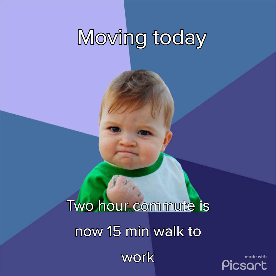 Meviniefitele 2 Two_hour commuite is now 15 min walk to work Picsart