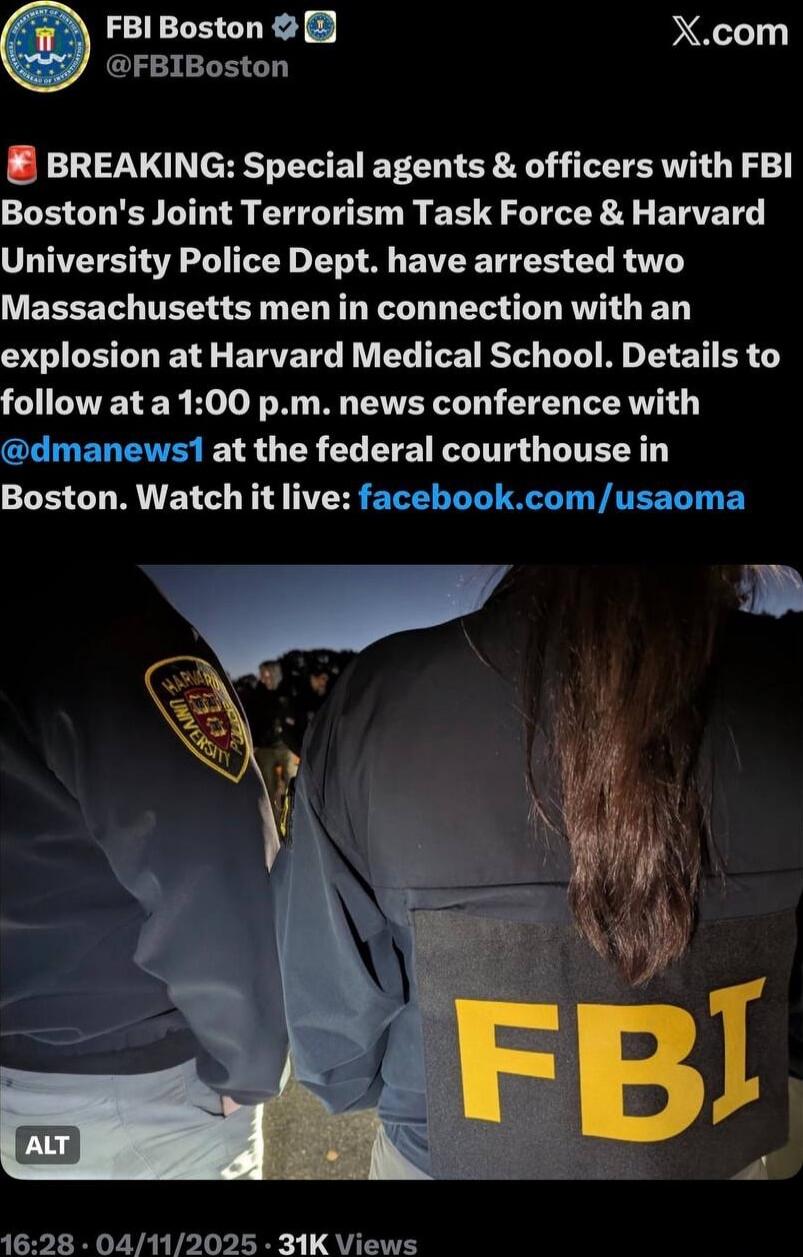 BREAKING: Special agents & officers with FBI Boston's Joint Terrorism Task Force & Harvard University Police Dept. have arrested two Massachusetts men in connection with an explosion at Harvard Medical School. Details to follow at a 1:00 p.m. news conference with @dmanews1 at the federal courthouse in Boston. Watch it live: facebook.com/usaoma
