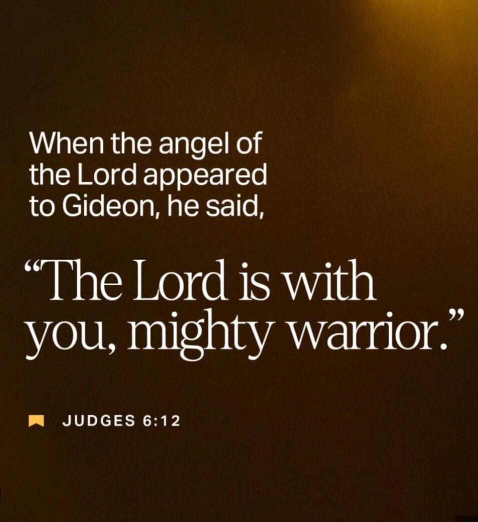 When the angel of the Lord appeared to Gideon, he said, 
