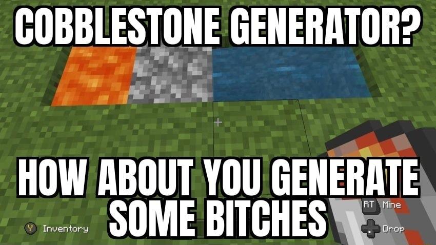 COBBLESTONE GEIIEIHTOB T_ y Lah HUW ABOUT YOU GEIIEIHITE SOME BITCHES W