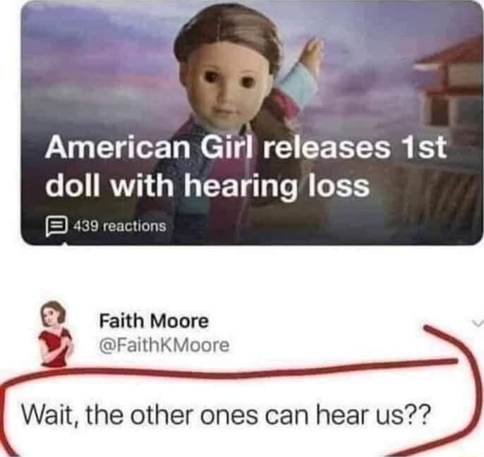 American Girl releases 1st doll with hearing loss B Faith Moore FaithKMoore Wait the other ones can hear us