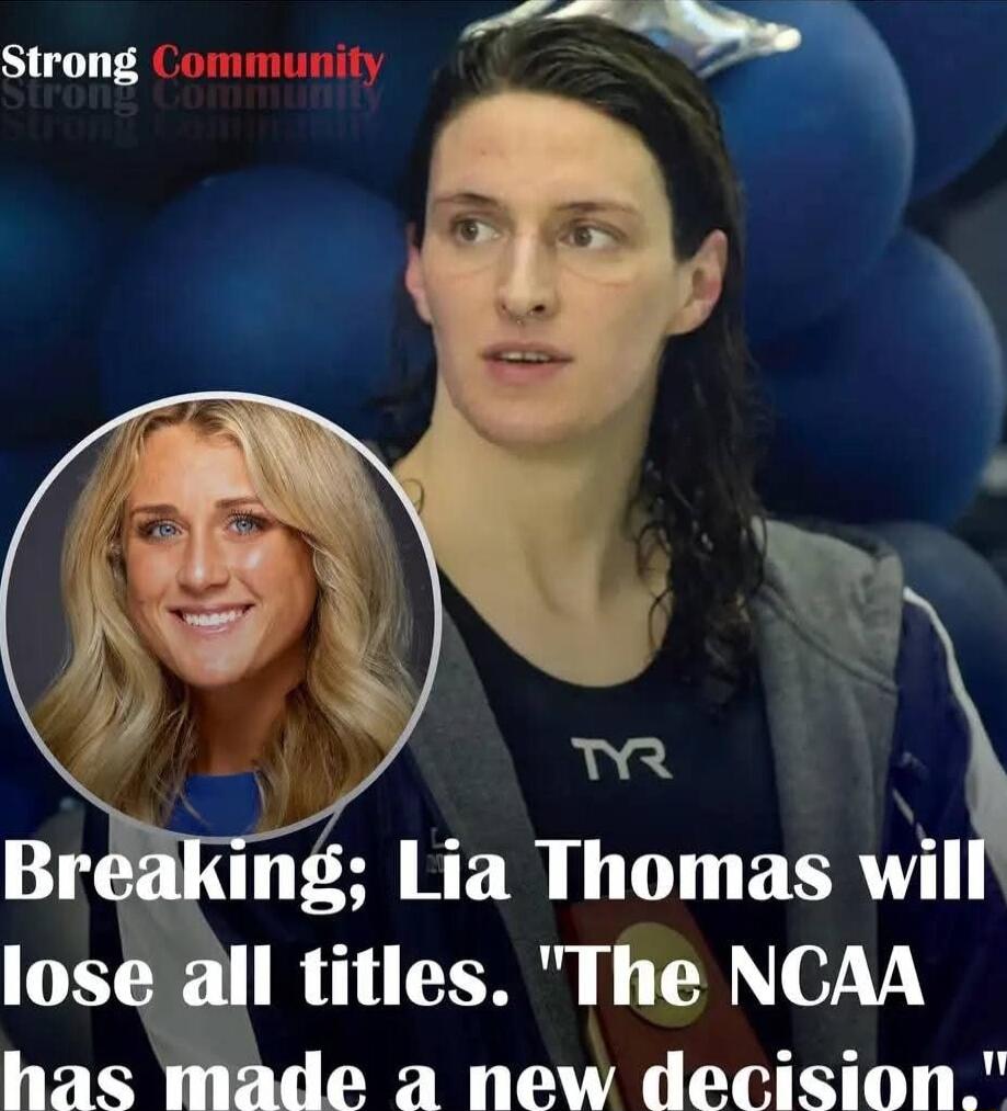 P e Strong N AN Braiiin Lia Thomas will lose all titles The NCAA has made a new decision