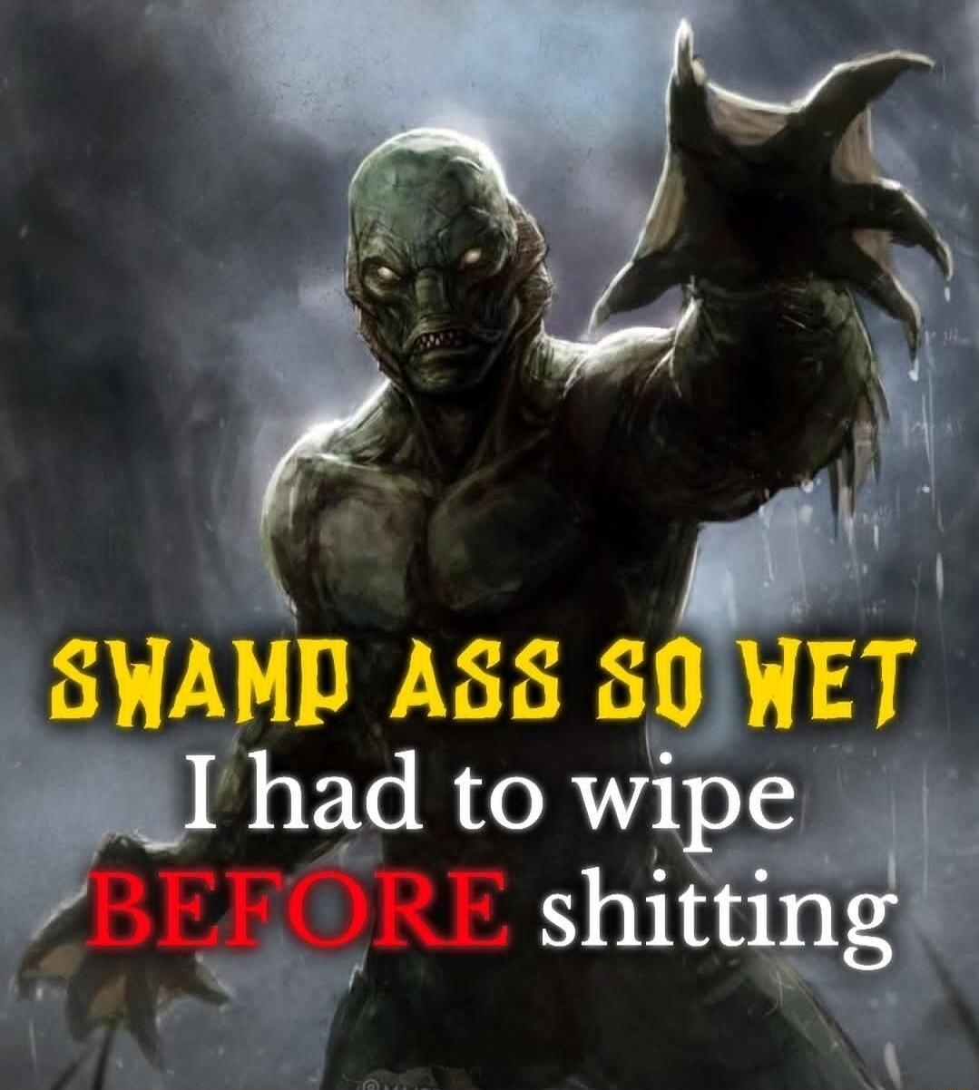 SWAMP ASS SO HOT I had to wipe BEFORE shitting