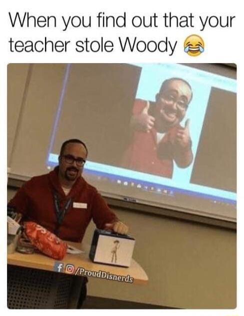 When you find out that your teacher stole Woodly 2