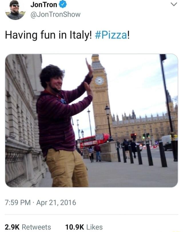 JonTron o JonTronShow Having fun in Italy Pizza 759 PM Apr 212016 29K Retweets 109K Likes