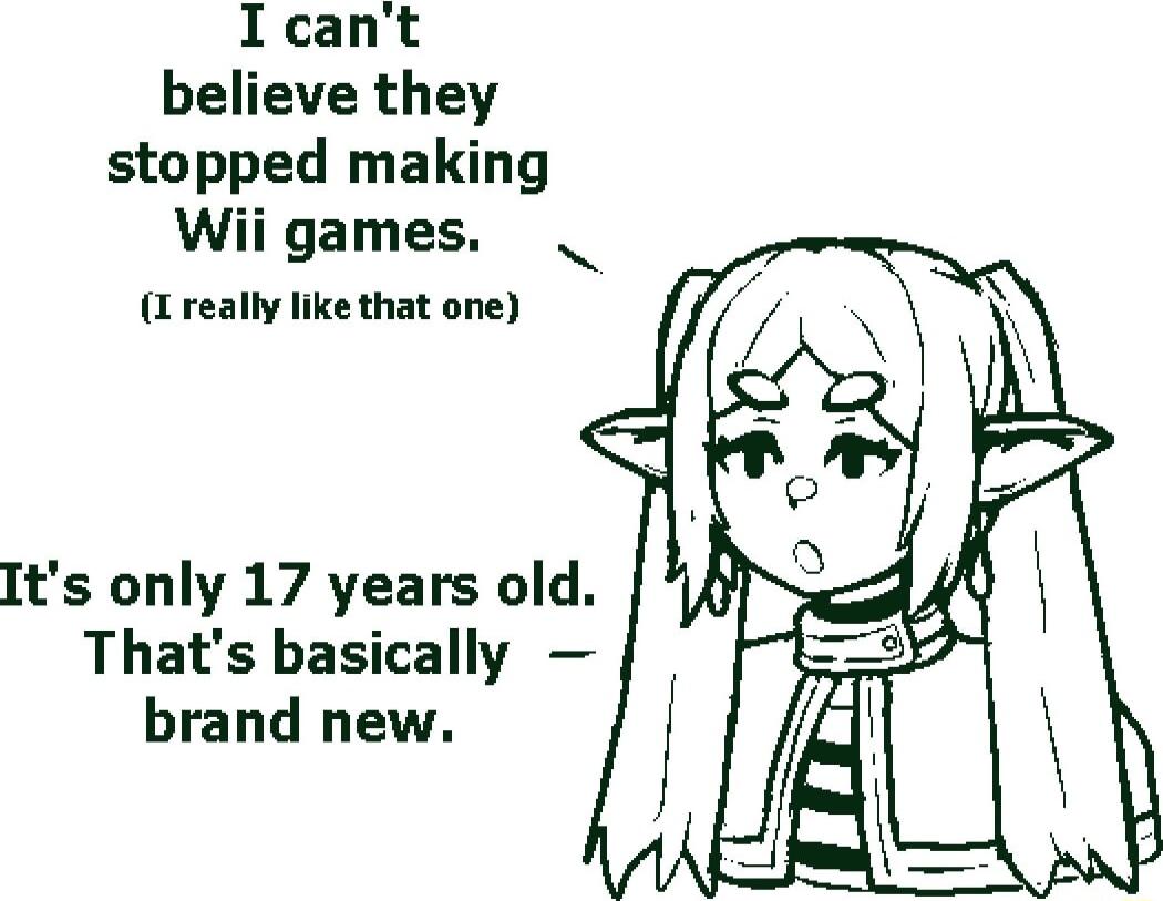 Icant believe they stopped making Wii games I really like that one Its only 17 years old Thats basically brand new