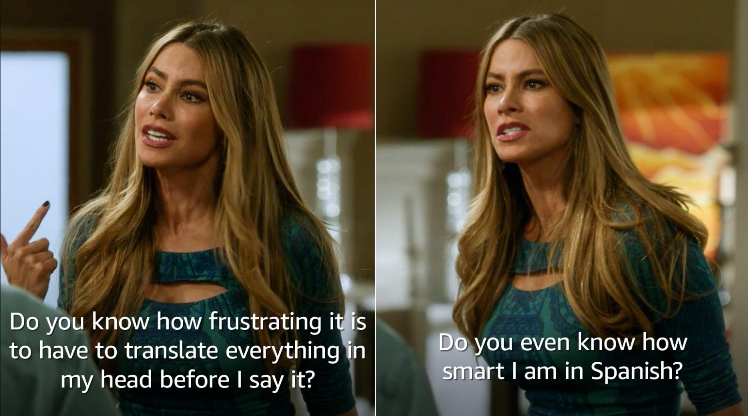 to have to translate everything u even know how my head before say it t1am in Spanish