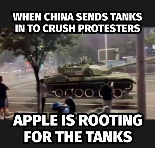 WHEN CHINA SENDS TANKS INTO CRUSH PROTESTERS k e APPLE IS ROOTING FOR THE TANKS