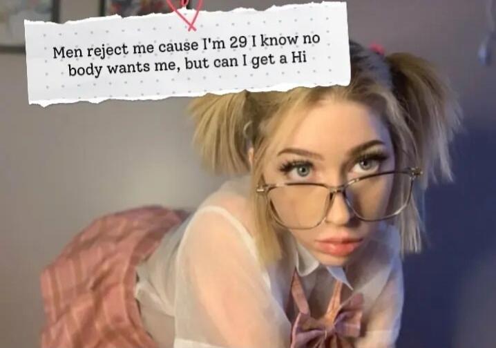 Men reject me cause I'm 29 I know nobody wants me, but can I get a Hi