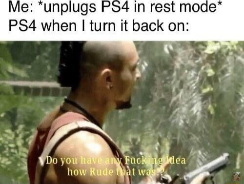 Me unplugs PS4 in rest mode PS4 when I turn it back on