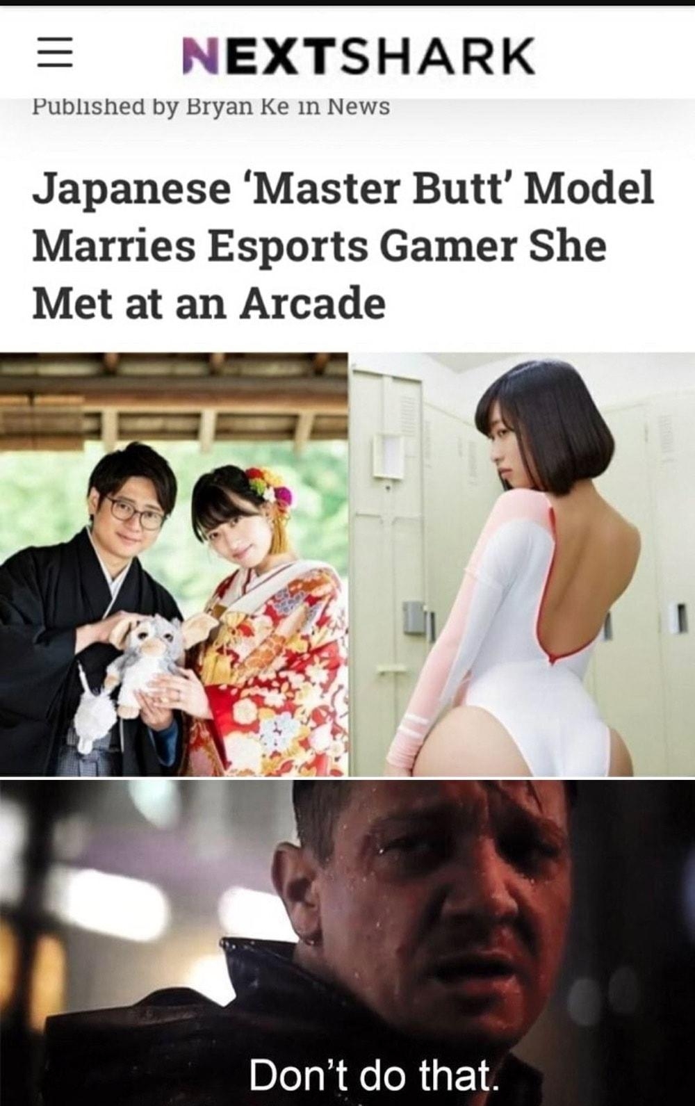 NEXTSHARK Published by Bryan Ke in News Japanese Master Butt Model Marries Esports Gamer She Met at an Arcade Vi e Dlelgh e eRist1 J D e s e VN 11 N aleo N