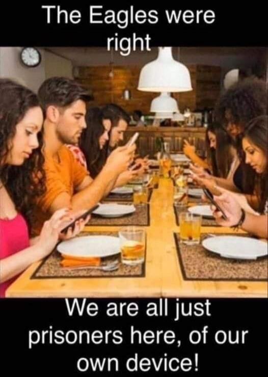 The Eagles were right. We are all just prisoners here, of our own device!