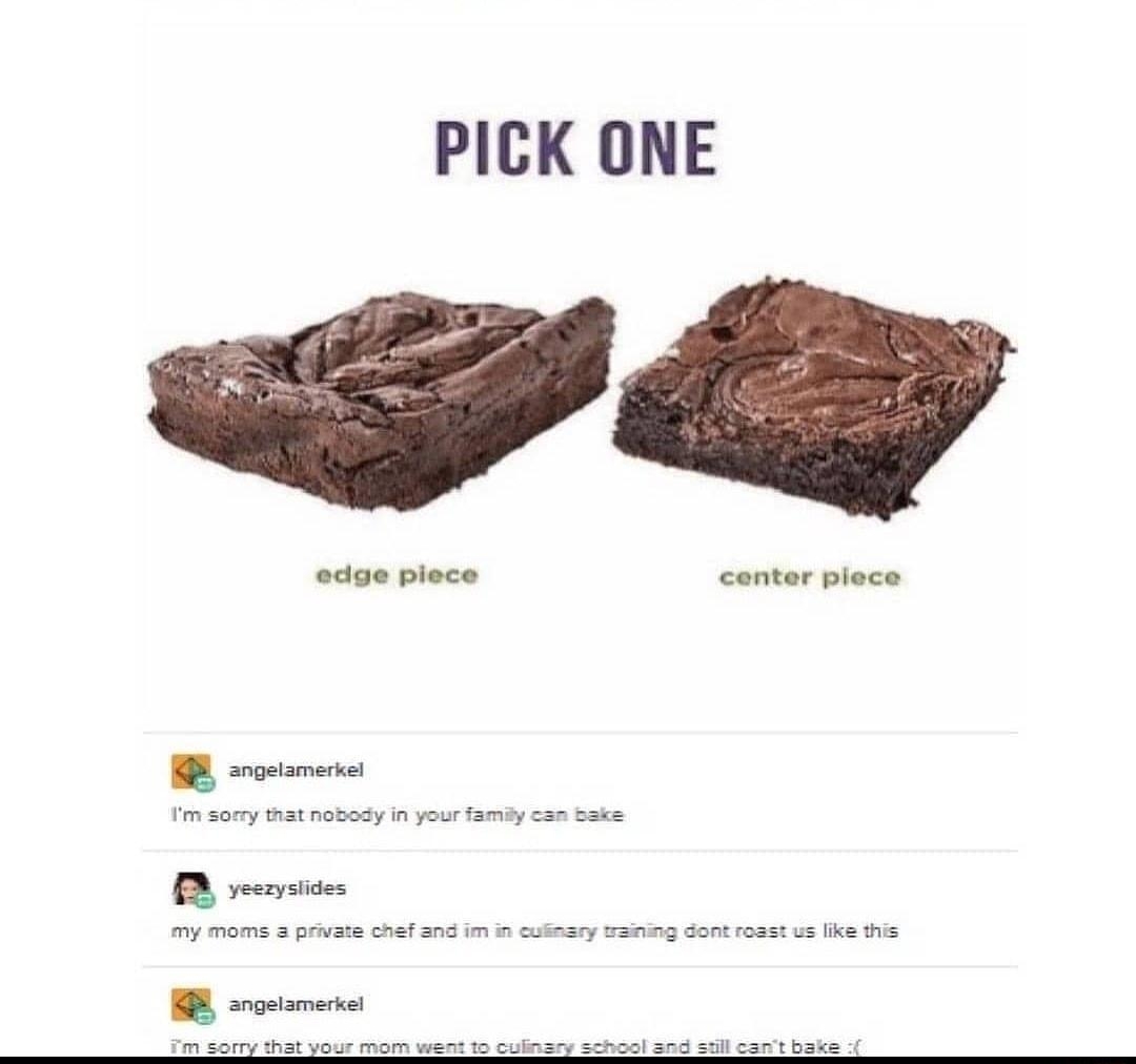 PICK ONE edge pie center plece angelamerkel Im somry that nobody in your famiy can bake a yeszyslides my moms 3 private chef and im in cu us like this