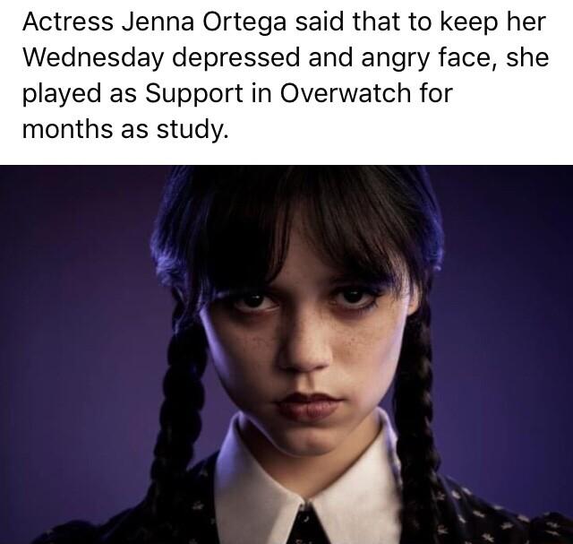 Actress Jenna Ortega said that to keep her Wednesday depressed and angry face she played as Support in Overwatch for months as study