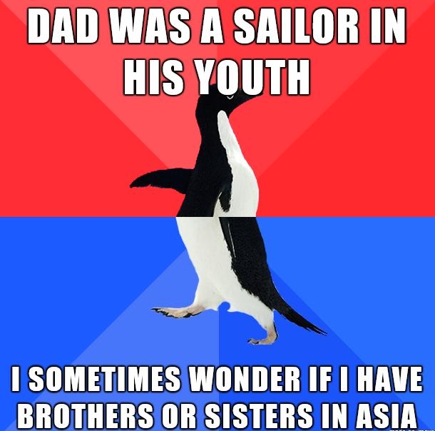 DADIWASIA SAILORIN HISIYOUTH I SOMETIMES WONDER IF HAVE BROTHERS ORSISTERS IN ASIA