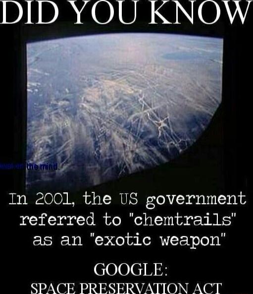 DIIDA 0108 C10 In 2001 the US government referred to chemtrails as an exotic weapon GOOGLE SPACE PRESEFRVATION ACT