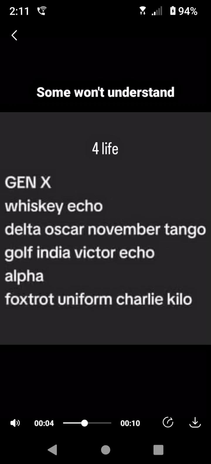 Some won't understand 4 life GEN X whiskey echo delta oscar november tango golf india victor echo alpha foxtrot uniform charlie kilo