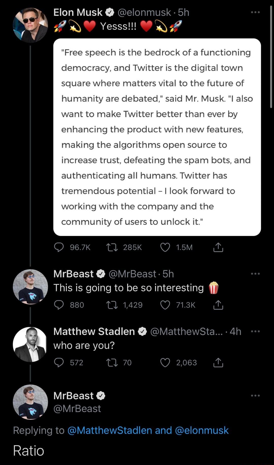 v Elon Musk elonmusk 5h 3 P AN A IR ANY 4 Free speech is the bedrock of a functioning L AN democracy and Twitter is the digital town square where matters vital to the future of humanity are debated said Mr Musk l also want to make Twitter better than ever by enhancing the product with new features making the algorithms open source to increase trust defeating the spam bots and authenticating all hu