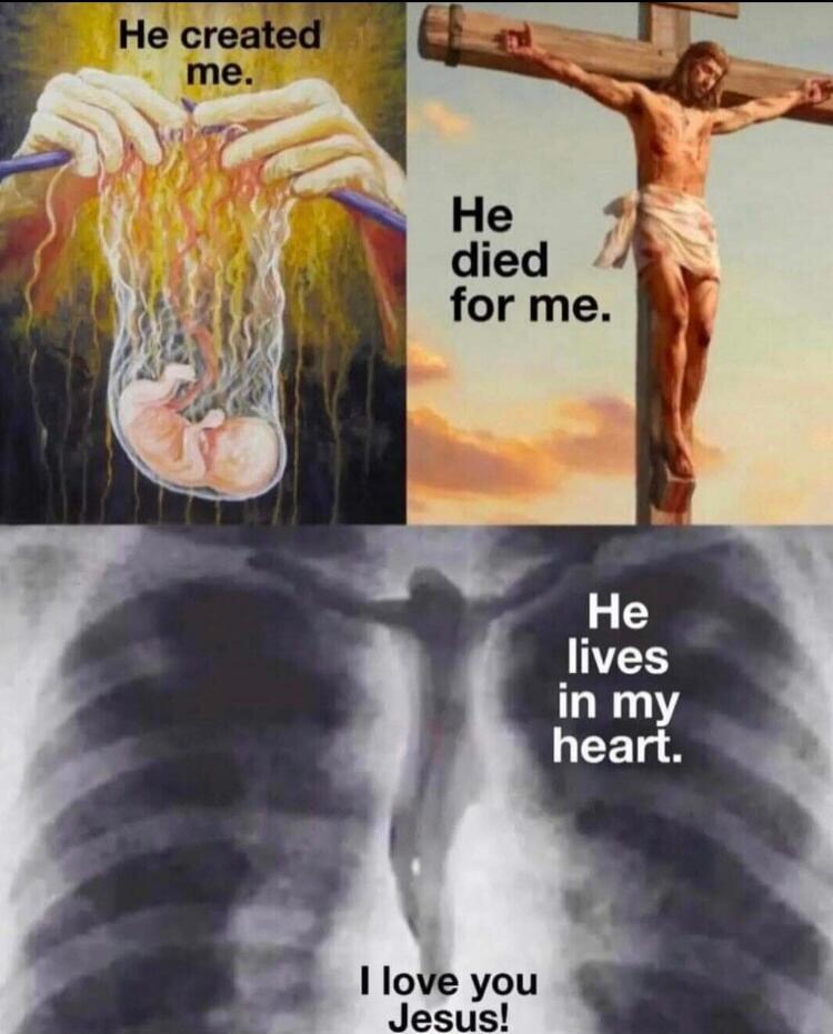 He created me. He died for me. He lives in my heart. I love you Jesus!