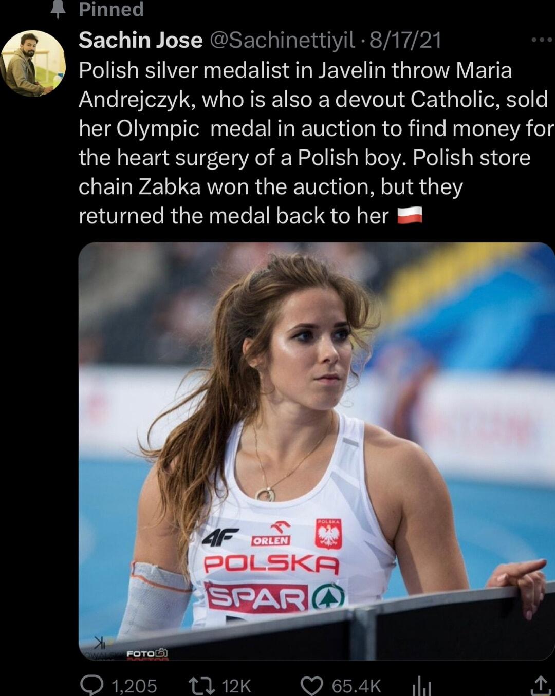 Pinned Sachin Jose Sachinettiyil 81721 Polish silver medalist in Javelin throw Maria Andrejczyk who is also a devout Catholic sold her Olympic medal in auction to find money for the heart surgery of a Polish boy Polish store chain Zabka won the auction but they CSUGERGEINELEL RG