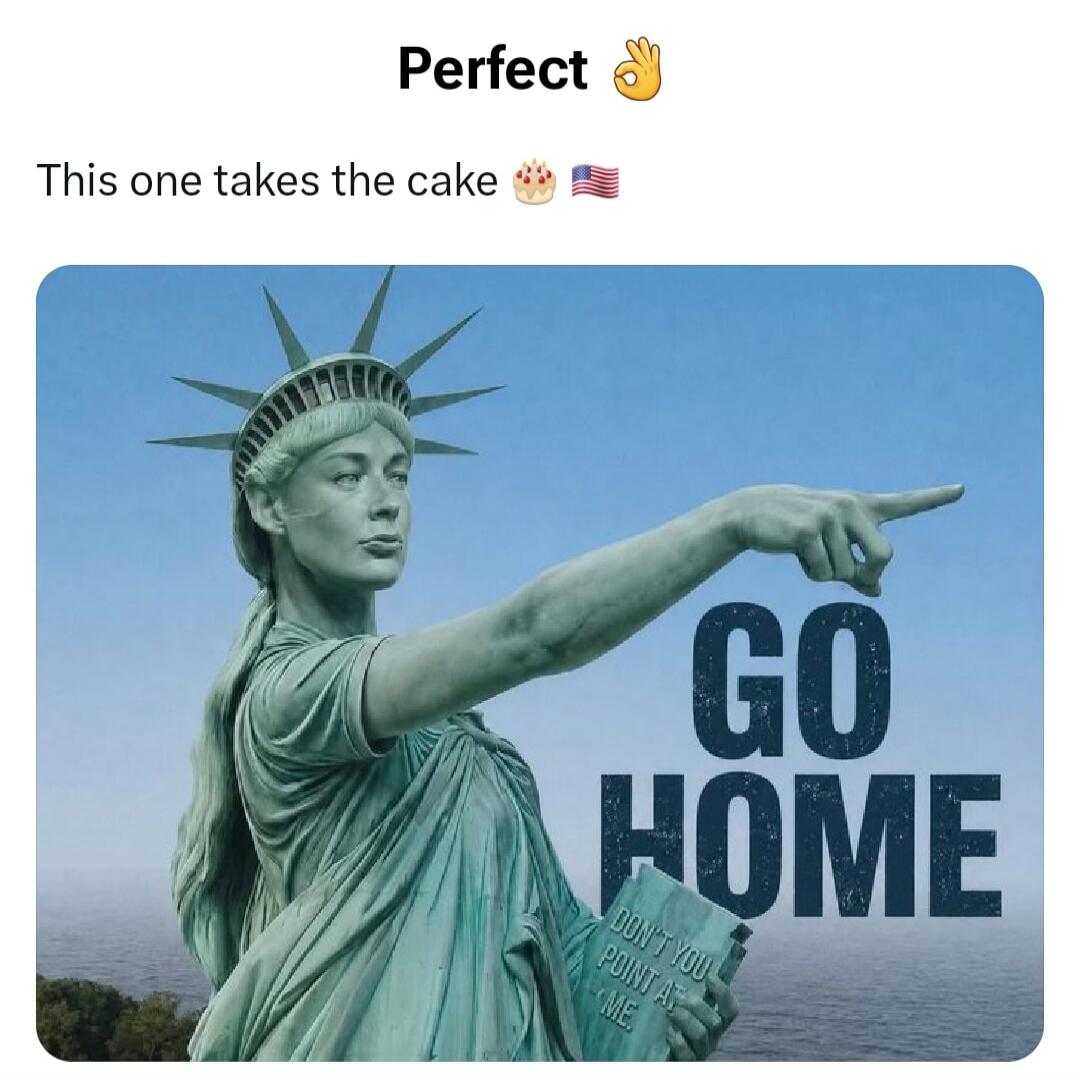 Perfect This one takes the cake GO HOME DON'T YOU POINT AT ME