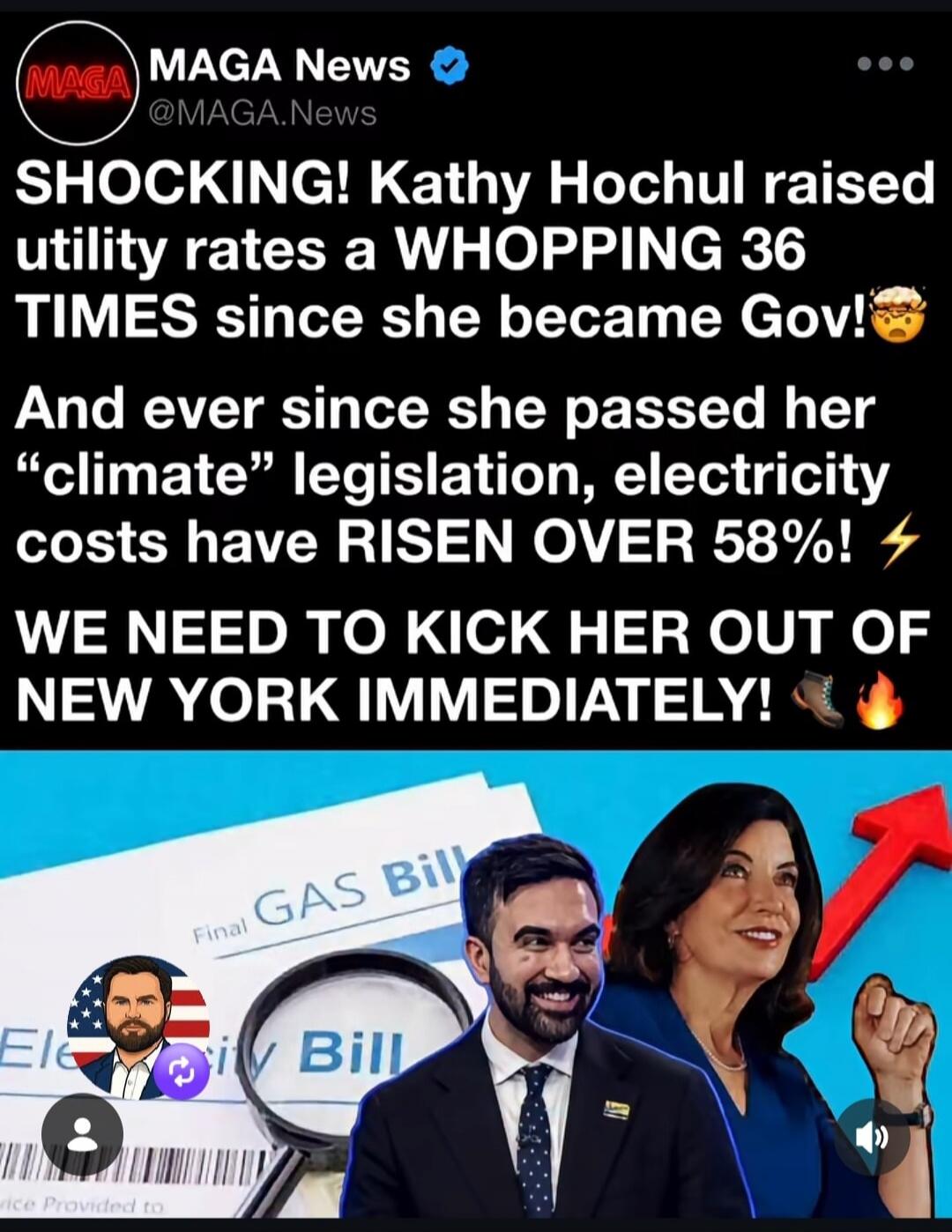 MAGA News reports that Kathy Hochul raised utility rates a whopping 36 times since becoming Governor. Additionally, electricity costs have risen over 58% since she passed her 'climate' legislation. The post calls for her immediate removal from New York. The image shows a gas bill and an electricity bill, with two political figures, one of whom is K