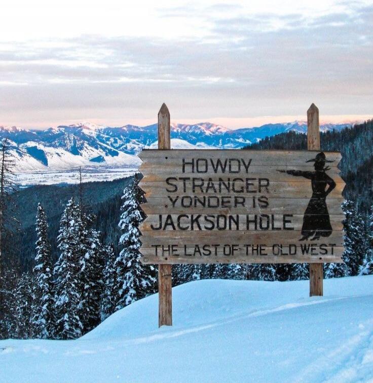 HOWDY STRANGER YONDER IS JACKSON HOLE THE LAST OF THE OLD WEST