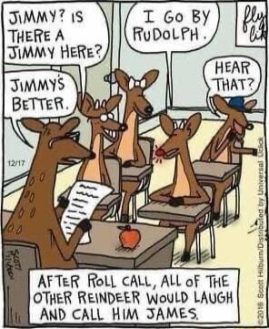 AFTER Roll cALL ALL of THE OTHER REINDEER WoulD LAUGH AND CALL HIM JAMES