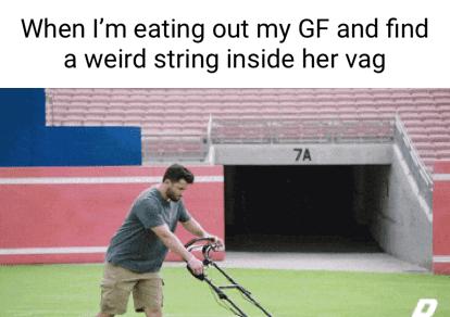 When Im eating out my GF and find a weird string inside her vag