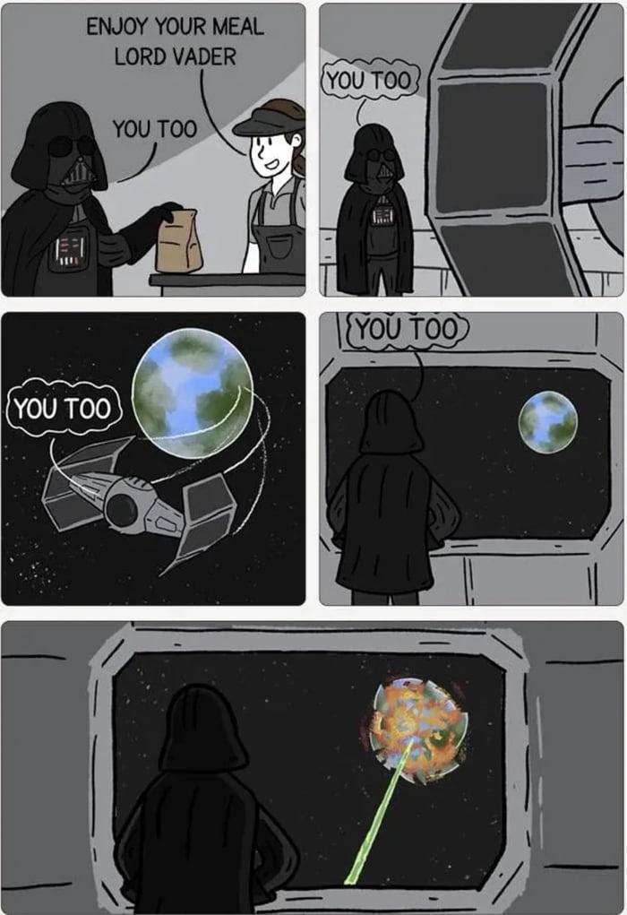 ENJOY YOUR MEAL LORD VADER