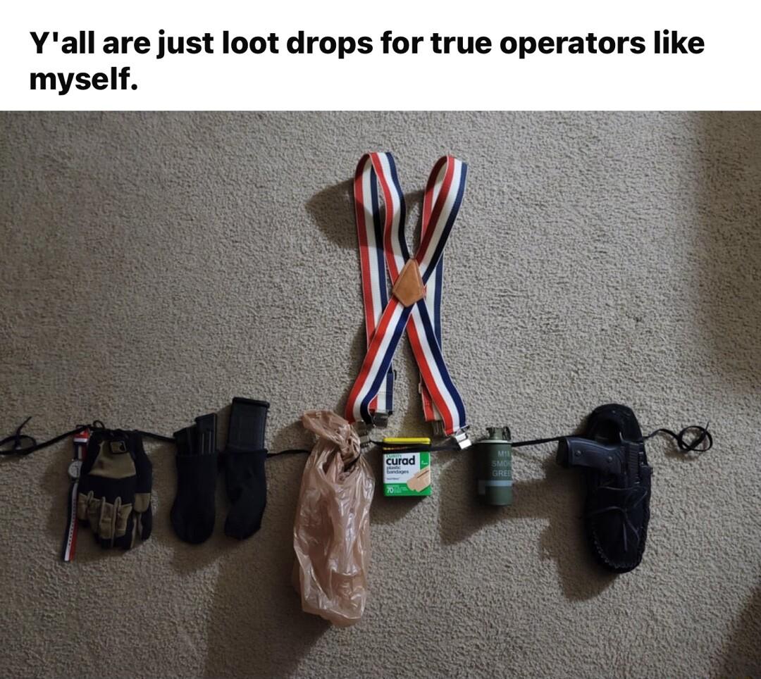 are just loot drops for true operators like mysel