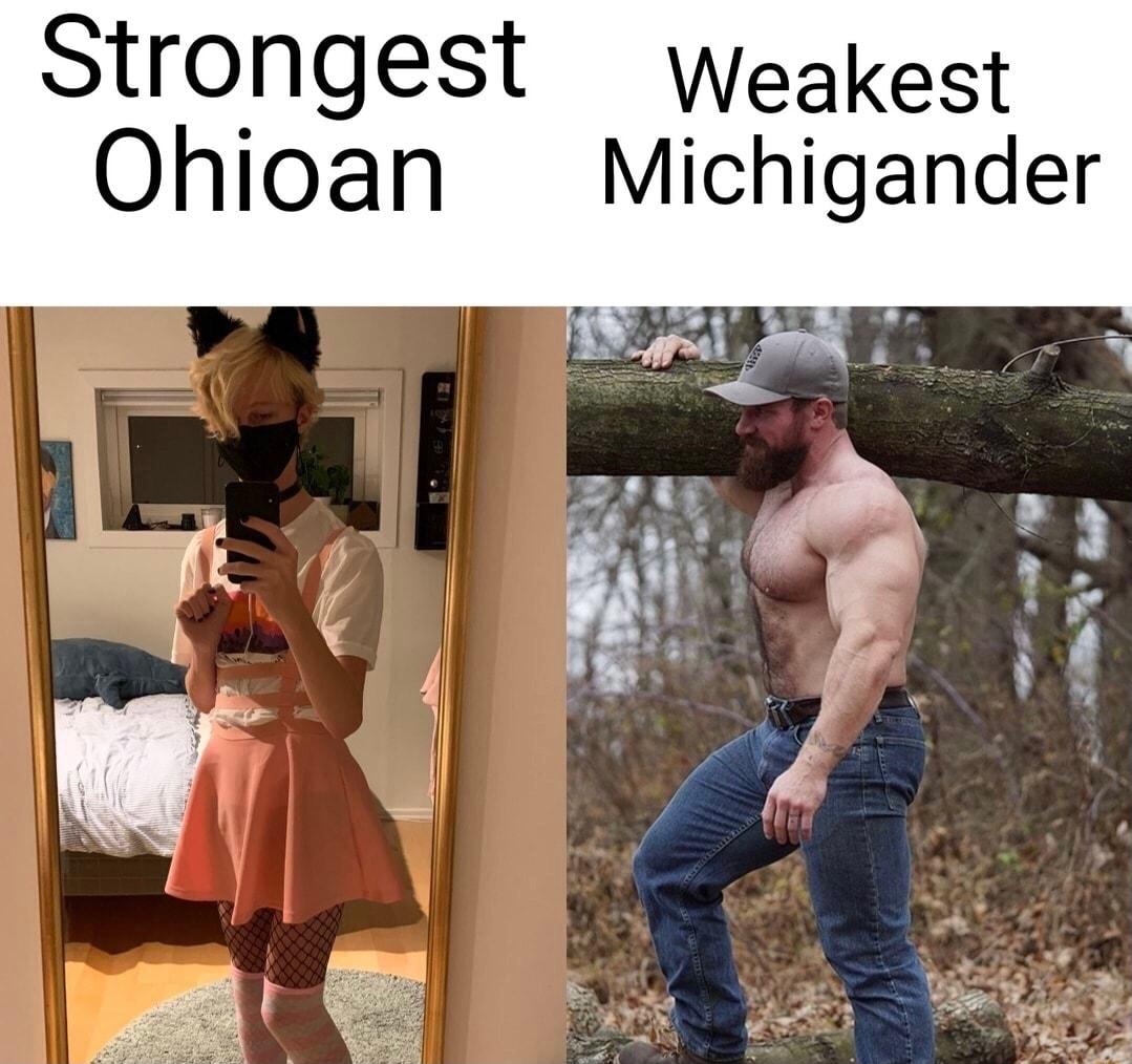 Strongest weakest Ohioan Michigander