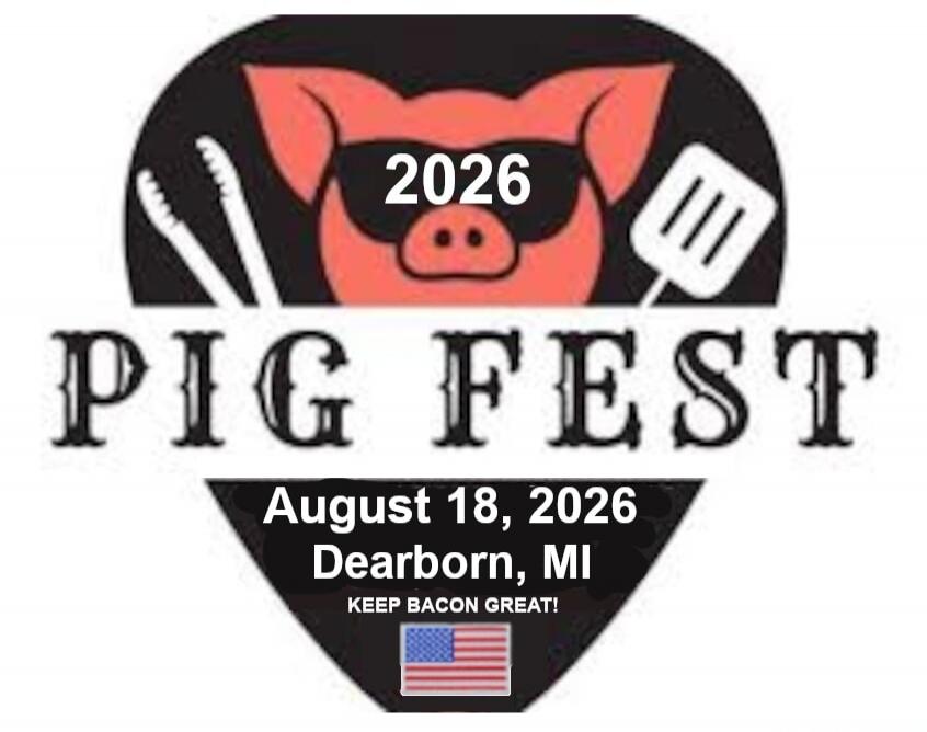 2026 PIG FEST August 18, 2026 Dearborn, MI KEEP BACON GREAT!