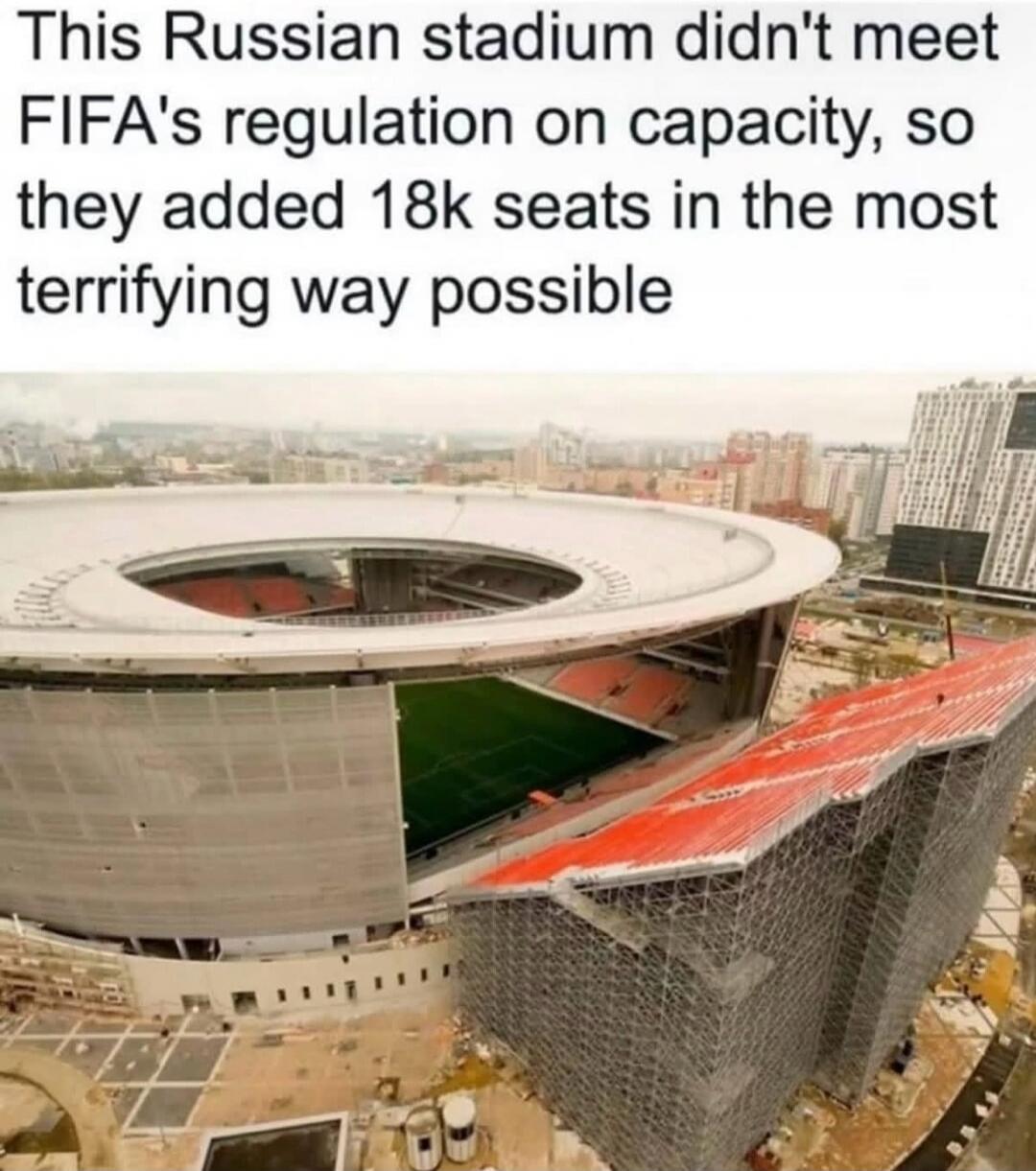 This Russian stadium didn't meet FIFA's regulation on capacity, so they added 18k seats in the most terrifying way possible